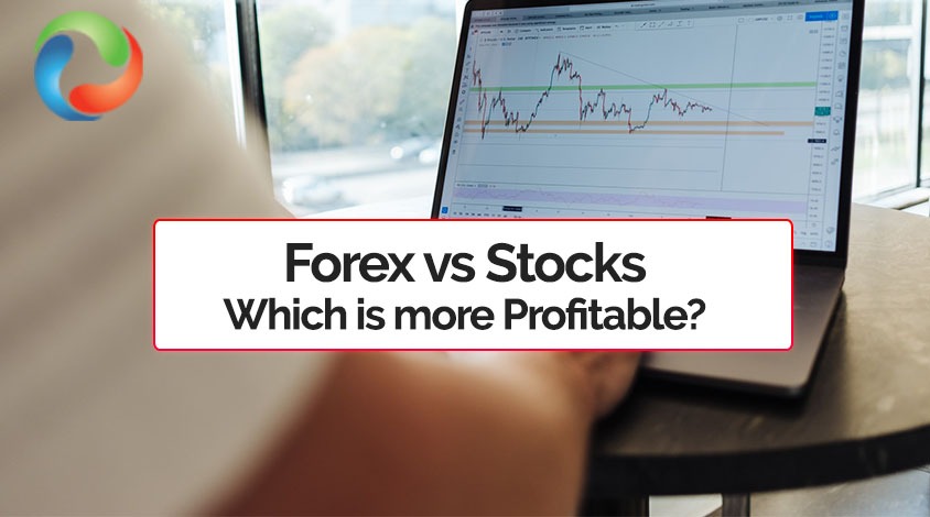 Investing in Forex vs Stocks – Which is more profitable?