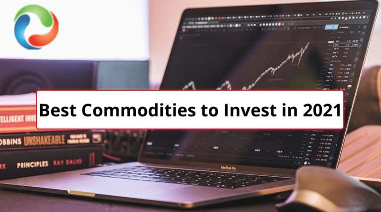 Best Commodities To Invest In 2021