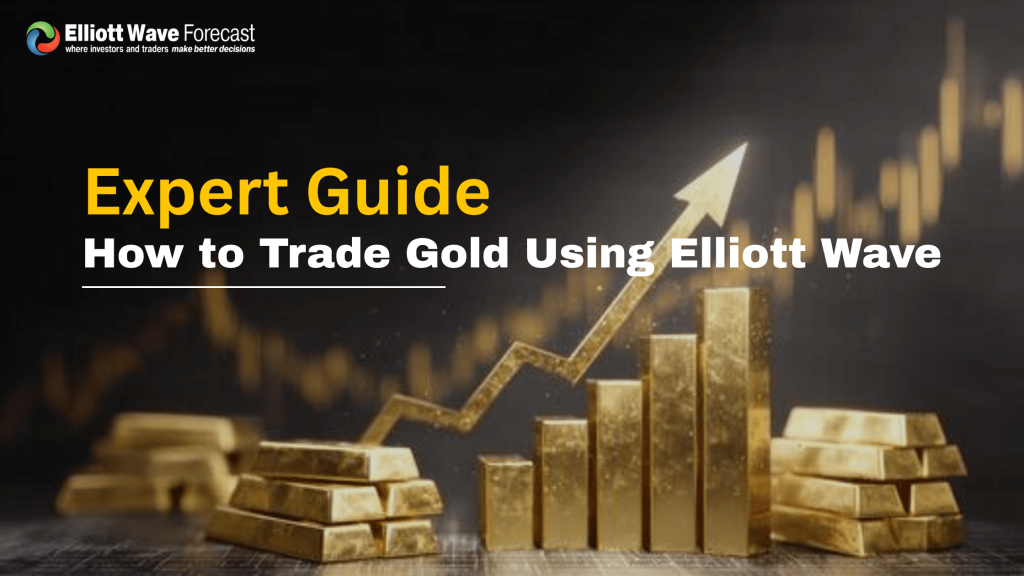 How to Trade Gold Using Elliott Wave – Expert Guide
