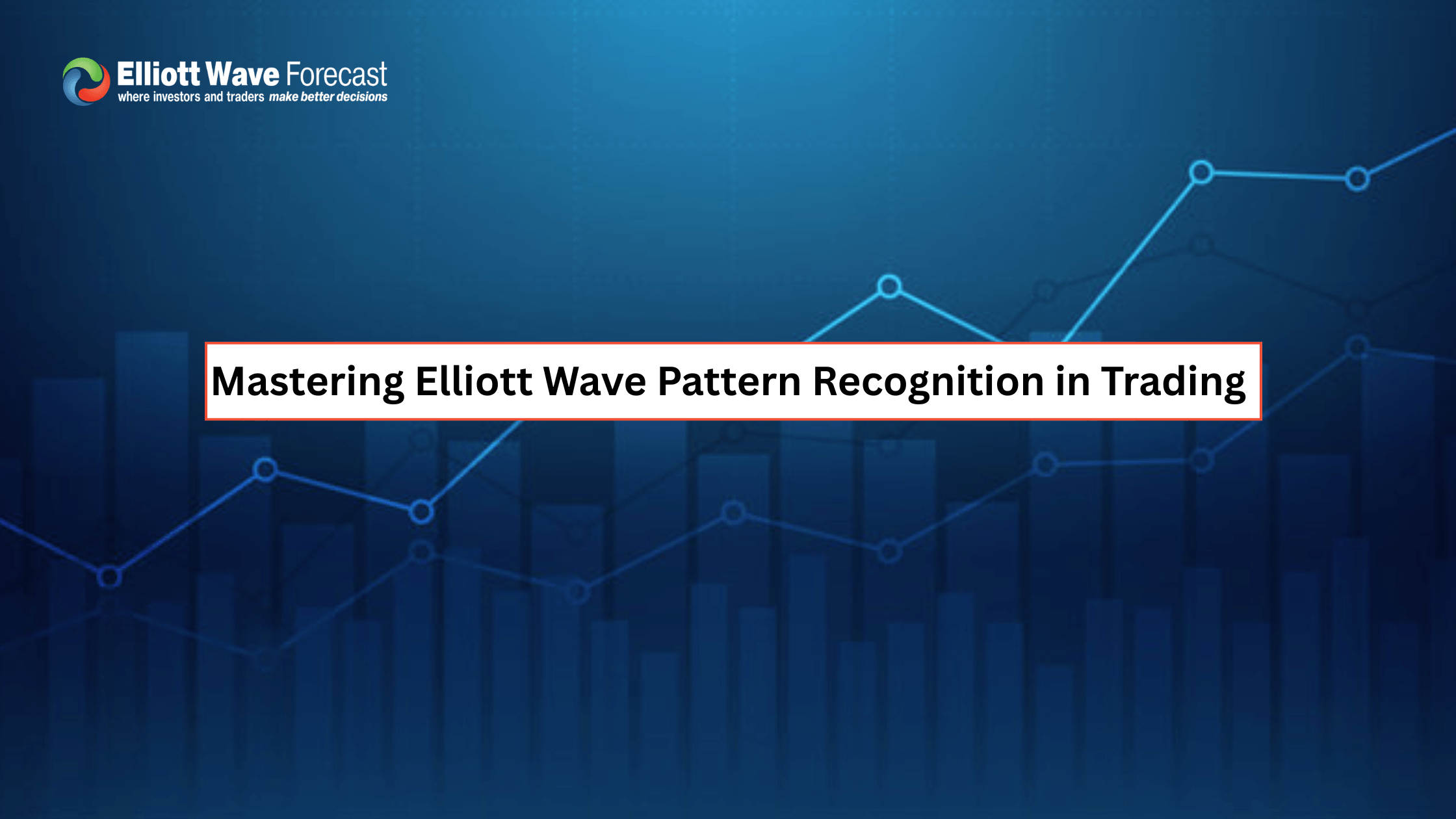 Mastering Elliott Wave Pattern Recognition in Trading
