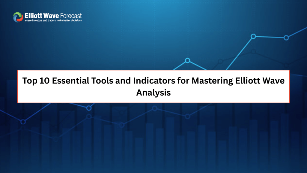 Top 10 Essential Tools and Indicators for Mastering Elliott Wave Analysis in 2026
